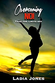 Paperback Overcoming NO!: Take the Limits Off Book