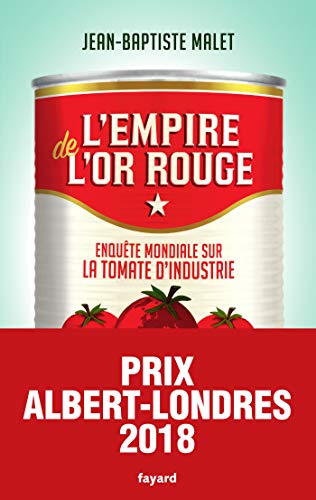 L'Empire de l'or rouge : Enquête mondiale sur la tomate d'industrie (Documents)