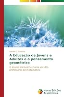 A Educacao de Jovens E Adultos E O Pensamento Geometrico 3639896750 Book Cover