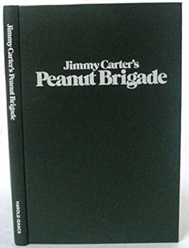 Jimmy Carter's Peanut Brigade - NUMBERED, LIMITED EDITION