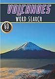  Volcanoes Word Search: Volcano Word Search  60 Puzzles with Word Scramble  More Than 400 Words on World Volcanoes, Volcanic Eruption and Lava, ... Puzzle Book Gift For Volcanologist