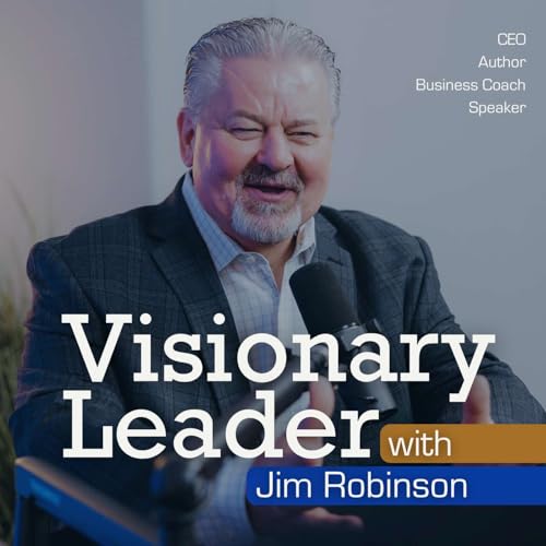 Visionary Leader with Jim Robinson cover art