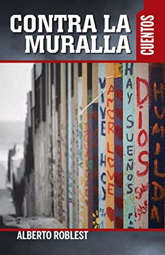 Contra la muralla por Alberto Roblest
