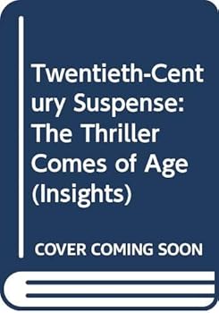 Hardcover Twentieth-Century Suspense: The Thriller Comes of Age (Insights) Book