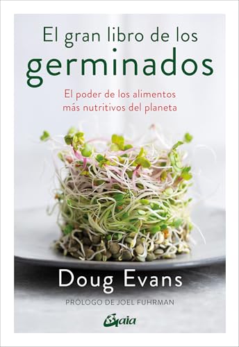 El gran libro de los germinados: El poder de los alimentos más nutritivos del planeta. (Salud Natural)