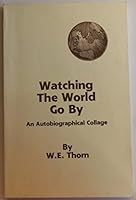 Watching the world go by: An autobiographical collage B00072PB96 Book Cover