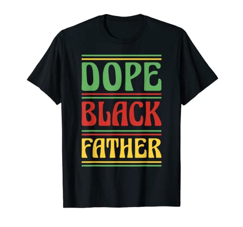 Dope Black Father Black History Month and Juneteenth Maglietta