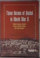 Three Heroes of Assisi in World War II: Bishop Giuseppe Nicolini, Colonel Valentin Muller, Don Aldo Brunacci 8887021732 Book Cover