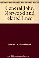 "General" John Norwood and Related Lines, B0007F1RFU Book Cover