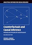 Counterfactuals and Causal Inference: Methods And Principles For Social Research (Analytical Methods for Social Research)