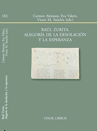 Raúl Zurita. Alegoría de la desolación y la esperanza: 182 (Biblioteca Filológica Hispana)