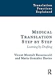 Medical Translation Step by Step: Learning by Drafting (Translation Practices Explained) (English Edition)