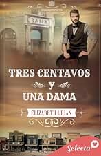 Tres centavos y una dama (Serie Elizabethtown 3)