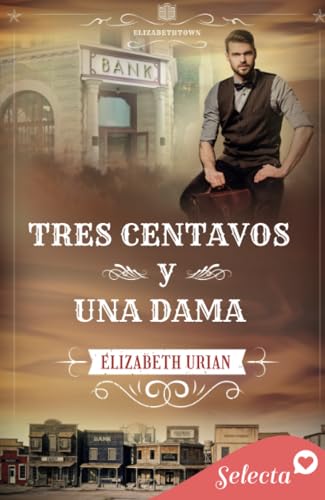 Tres centavos y una dama (Serie Elizabethtown 3)