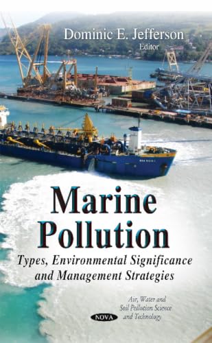 Marine Pollution: Types, Environmental Significance and Management Strategies (Air, Water and Soil Polltion Science and Technology)