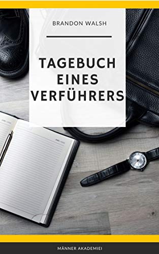 Tagebuch eines Verführers: Männer Akademie Tagebuch eines Verführers: Männer Akademie