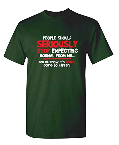 Don’t Expect Normal from Me Funny Quote T Shirt | Funny Graphic Tee | Sarcastic Tshirt | Humor Saying Shirt | Edgy Attitude Meme Style Casual Wear Tee for Men M Forest