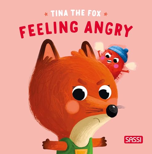 Tina the fox. Feeling angry. Ediz. illustrata (Sassi junior)