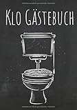 Klo Gästebuch: Das Buch mit Humor für das stille Örtchen I Perfektes Geschenk zum Einzug, für Studenten oder die erste Wohnung