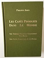Les Cafés Produits dans le Monde: The Coffees Produced Throughout the World B001N7THNU Book Cover