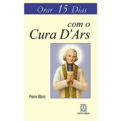 Orar 15 dias com o cura dars: