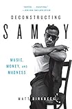 Deconstructing Sammy: Music, Money, and Madness