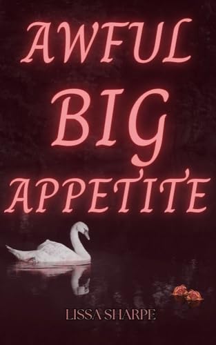 Awful Big Appetite