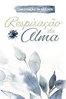 Meditação da Mulher 2022 - Respiração da Alma 6589895406 Book Cover