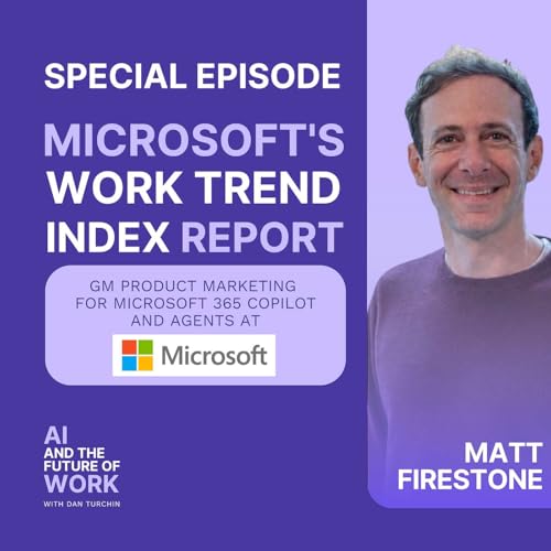 Special Episode: Inside the 2026 Work Trend Index with Matt Firestone, General Manager for Microsoft 365 Copilot and Agents