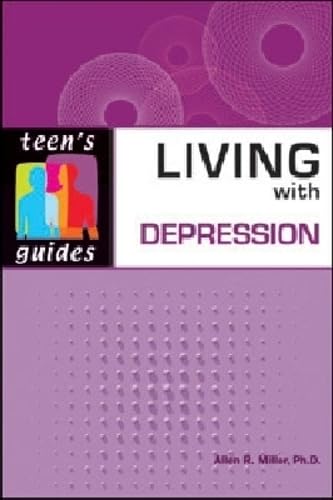 Living with Depression (Teen's Guides)      Paperback – January 1, 2008