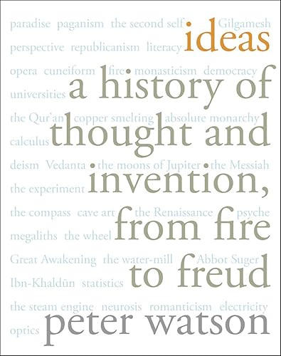 Ideas: A History of Thought and Invention, from Fire to