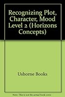 Recognizing Plot, Character, Mood Level 2 1580860567 Book Cover