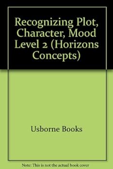 Paperback Recognizing Plot, Character, Mood: Level 2 (Horizons Reading Concepts Series) Book