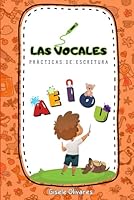 LAS VOCALES- libro de trazos, aprendiendo las vocales: ¡Aprende las vocales con Actividades divertidas, trazos y dibujos!. entretenido Libro con ... para niños en Español (Spanish Edition) B0D2DQGLD3 Book Cover