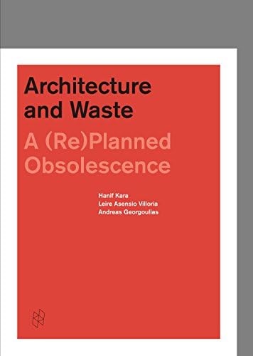 Architecture and Waste: A (Re)planned Obsolescence