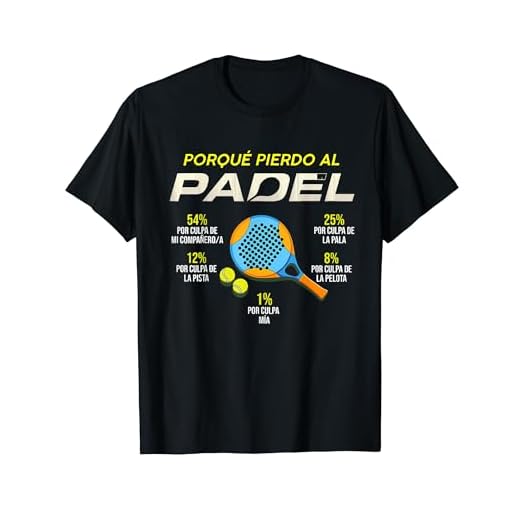 Divertido Padel Padelista Deportistas Porque Pierdo al Padel Camiseta