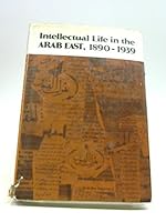Intellectual Life in the Arab East, 1890-1939 B001NIDHZ8 Book Cover