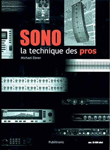 Télécharger Sonorisation musicale : la technique des pros (avec CD-Rom) Francais PDF
