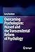 Overcoming Psychologism: Husserl and the Transcendental Reform of Psychology