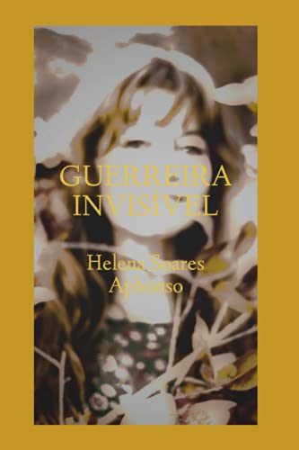 Guerreira Invisível (Portuguese Edition)