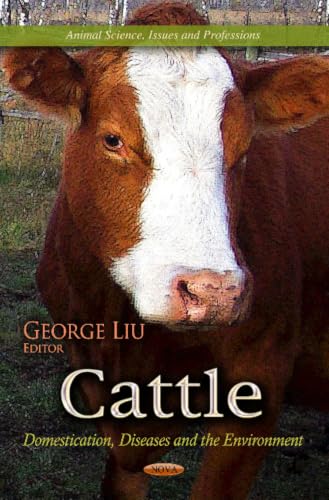 Cattle: Domestication, Diseases and the Environment (Animal Science, Issues and Professions)