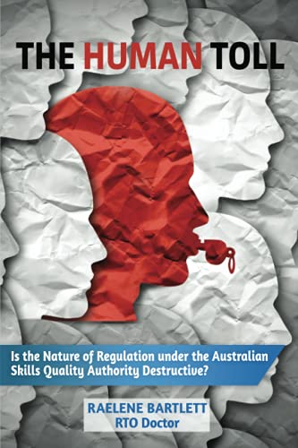 The Human Toll: Is the Nature of Regulation Under The Australian Skills Quality Authority Destructive?