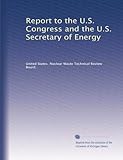 Report to the U.S. Congress and the U.S. Secretary of Energy