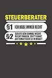 Steuerberater §1 Ich Habe Immer Recht §2 Sollte Ich Einmal Nicht Recht Haben, Tritt Ganz Automatisch §1 In Kraft: Punktiertes Notizbuch mit 120 Seiten zum festhalten für Eintragungen aller Art