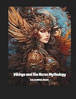 Vikings and the Norse Mythology - adult colouring book: Colouring Book with Norse Mythology Gods and Goddesses, Symbols and Creatures, Vikings - Drawing for Stress Relief and Relaxation B0CTMWNBXP Book Cover