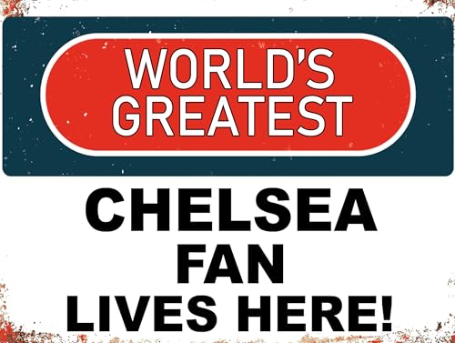 Image of World's Greatest Compatible With Chelsea Fan Lives Here Metal Sign Plaque Print Poster Funny Football Dad Gift Fathers Day Xmas Man Cave Shed Home Bar Ref20280 (8x6 inches (Approx) 20cmx15cm)