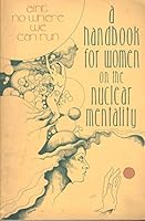Ain't no where we can run: Handbook for women on the nuclear mentality B0006XML8U Book Cover