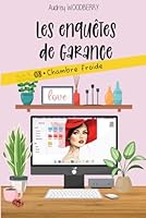 Chambre froide: Un cosy mystery glaçant (Les enquêtes de Garance T8) (French Edition) B0DCSSSB25 Book Cover