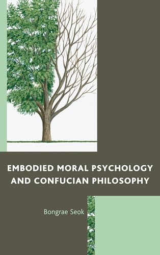 Embodied Moral Psychology and Confucian Philosophy