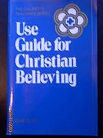 Use Guide for Christian Believing B0014CMGDM Book Cover